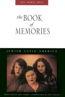 The Book of Memories - Ana María Shua, Ilan Stavans, Dick Gerdes