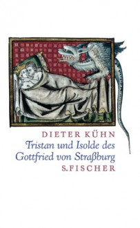 Tristan und Isolde des Gottfried von Straßburg - Gottfried von Strassburg, Dieter Kühn