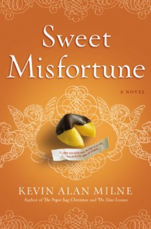 Sweet Misfortune - Kevin Alan Milne