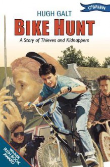 Bike Hunt: A Story of Thieves and Kidnappers - Hugh Galt