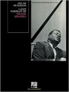 Oscar Peterson: A Jazz Portrait of Frank Sinatra (Artist Transcriptions) - Oscar Peterson, Jeffrey Todd Cohen