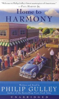 Home to Harmony: A Harmony Novel - Philip Gulley