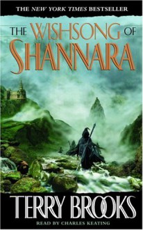 The Wishsong of Shannara (Shannara, #3) - Terry Brooks, Charles Keating