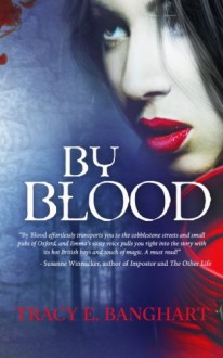 By Blood - Tracy E. Banghart