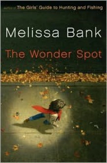 Wonder Spot - Melissa Bank