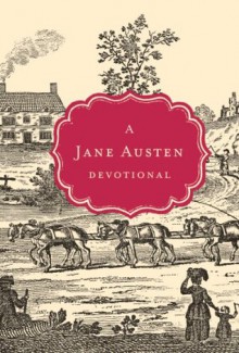 A Jane Austen Devotional (Devotional Classics Series) - Thomas Nelson Publishers