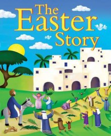 The Easter Story - Juliet David, Jo Parry