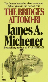 The Bridges at Toko-Ri - James Albert Michener