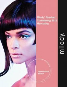 Haircutting Supplement for Milady Standard Cosmetology 2012. - Milady