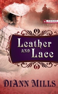 Leather and Lace (Texas Legacy) - DiAnn Mills