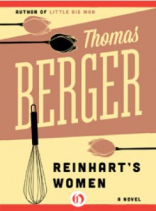 Reinhart's Women: A Novel - Thomas Berger