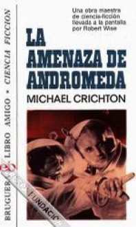 La amenaza de andromeda - Michael Crichton