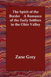 The Spirit of the Border - Zane Grey