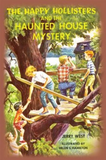 The Happy Hollisters and the Haunted House Mystery (Happy Hollisters, #21) - Jerry West, Helen S. Hamilton, Andrew E. Svenson