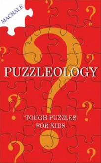 Puzzleology: Tough Puzzles for Kids - Des MacHale