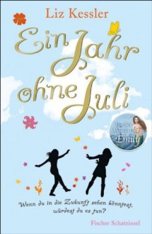 Ein Jahr ohne Juli (German Edition) - Liz Kessler, Eva Aus dem Englischen von Riekert