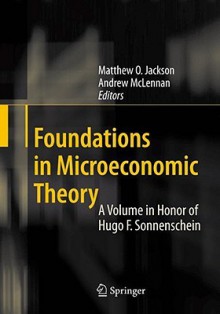 Foundations in Microeconomic Theory: A Volume in Honor of Hugo F. Sonnenschein - Matthew O. Jackson