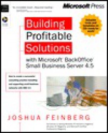 Building Profitable Solutions: With Microsoft BackOffice Small Business Server 4.5 - Joshua Feinberg, Steve Brown