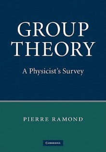 Group Theory: A Physicist's Survey - Pierre Ramond