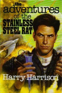 The Adventures of the Stainless Steel Rat (Stainless Steel Rat, #4-6) - Harry Harrison