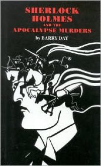 Sherlock Holmes and the Apocalypse Murders (Sherlock Holmes Murders) - Barry Day