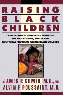 Raising Black Children - James P. Comer, Alvin F. Poussaint