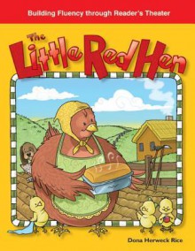 The Little Red Hen - Dona Herweck Rice