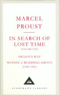 In Search of Lost Time, Vol. 1 of 4 (Swann's Way, Within a Budding Grove, Part 1) (Everyman's Library Classics) - Marcel Proust