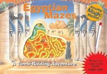 Amazing Magic Mazes: Egyptian Mazes: A Tomb-Raiding Adventure - Pinwheel