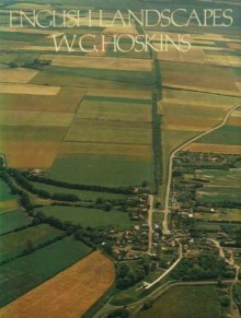 English Landscapes - W.G. Hoskins