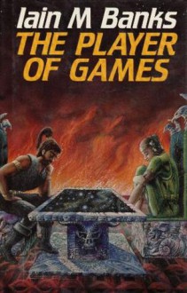 The Player Of Games - Iain M. Banks