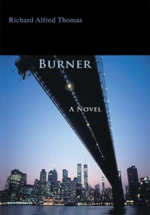 Burner:A Novel - Richard Thomas