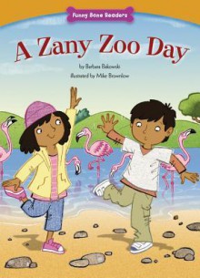 A Zany Zoo Day - Barbara Bakowski