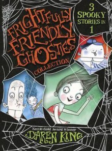 Frightfully Friendly Ghosties Collection. by Daren King - Daren King