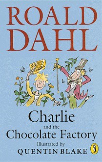 Charlie and the Chocolate Factory - Roald Dahl