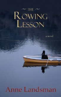 The Rowing Lesson - Anne Landsman