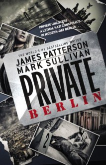 Private Berlin - James Patterson, Mark T. Sullivan