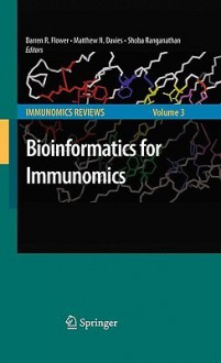 Bioinformatics for Immunomics (Immunomics Reviews:) - Darren D.R. Flower, Matthew Davies, Shoba Ranganathan