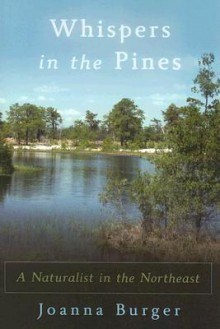 Whispers in the Pines: A Naturalist in the Northeast - Joanna Burger