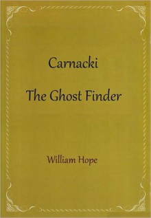 Carnacki The Ghost Finder - William Hope Hodgson