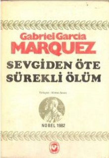 Sevgiden Öte Sürekli Ölüm - Gabriel García Márquez, Ahmet Seven