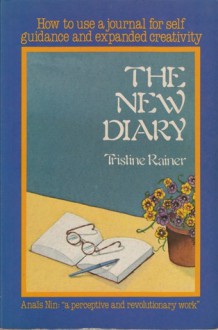 New Diary How to Use a Journal for Self Guidance and Expanded Creativity - Tristine Rainer