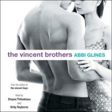 The Vincent Brothers - Abbi Glines, Kirby Heyborne, Shayna Thibodeaux