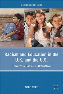 Racism and Education in the U.K. and the U.S.: Towards a Socialist Alternative - Mike Cole