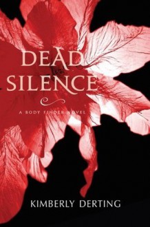 Dead Silence: A Body Finder Novel - Kimberly Derting