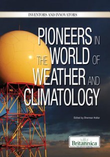 Pioneers in the World of Weather and Climatology - Sherman Hollar