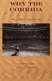 Why the Corrida - Claire Callahan