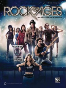 Rock of Ages -- Movie Selections: Piano/Vocal/Guitar - Alfred Publishing Company Inc.