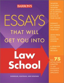 Essays That Will Get You Into Law School - Adrienne Dowhan, Chris Dowhan, Dan Kaufman