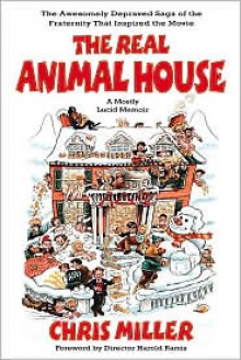 The Real Animal House - Chris Miller, Harold Ramis